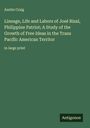 Austin Craig: Lineage, Life and Labors of José Rizal, Philippine Patriot; A Study of the Growth of Free Ideas in the Trans Pacific American Territor, Buch
