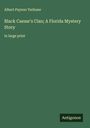 Albert Payson Terhune: Black Caesar's Clan; A Florida Mystery Story, Buch