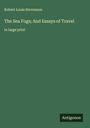 Robert Louis Stevenson: The Sea Fogs; And Essays of Travel, Buch