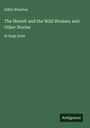 Edith Wharton: The Hermit and the Wild Woman; and Other Stories, Buch