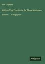 Oliphant: Within The Precincts; In Three Volumes, Buch