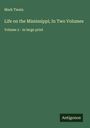 Mark Twain: Life on the Mississippi; In Two Volumes, Buch