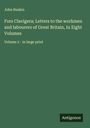 John Ruskin: Fors Clavigera; Letters to the workmen and labourers of Great Britain, In Eight Volumes, Buch