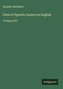Brander Matthews: Parts of Speech; Essays on English, Buch