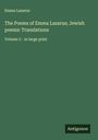 Emma Lazarus: The Poems of Emma Lazarus; Jewish poems: Translations, Buch