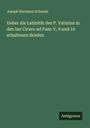 Joseph Hermann Schmalz: Ueber die Latinität des P. Vatinius in den bei Cicero ad Fam: V, 9 und 10 erhaltenen Briefen, Buch