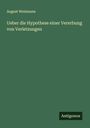 August Weismann: Ueber die Hypothese einer Vererbung von Verletzungen, Buch