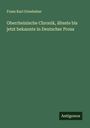 Franz Karl Grieshaber: Oberrheinische Chronik, älteste bis jetzt bekannte in Deutscher Prosa, Buch