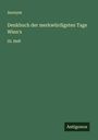 Anonym: Denkbuch der merkwürdigsten Tage Wien's, Buch