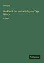 Anonym: Denkbuch der merkwürdigsten Tage Wien's, Buch