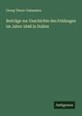 Georg Thurn-Valsassina: Beiträge zur Geschichte des Feldzuges im Jahre 1848 in Italien, Buch