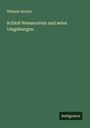 Wilhelm Becher: Schloß Weesenstein und seine Umgebungen, Buch