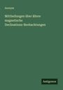 Anonym: Mittheilungen über ältere magnetische Declinations-Beobachtungen, Buch