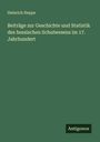 Heinrich Heppe: Beiträge zur Geschichte und Statistik des hessischen Schulwesens im 17. Jahrhundert, Buch