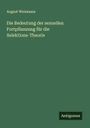 August Weismann: Die Bedeutung der sexuellen Fortpflanzung für die Selektions-Theorie, Buch