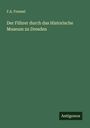 F. A. Frenzel: Der Führer durch das Historische Museum zu Dresden, Buch