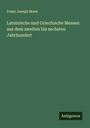 Franz Joseph Mone: Lateinische und Griechische Messen aus dem zweiten bis sechsten Jahrhundert, Buch