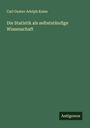 Carl Gustav Adolph Knies: Die Statistik als selbstständige Wissenschaft, Buch