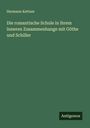 Hermann Kettner: Die romantische Schule in ihrem inneren Zusammenhange mit Göthe und Schiller, Buch