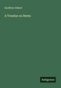 Geoffrey Gilbert: A Treatise on Rents, Buch