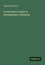 August Schleicher: Die Sprachen Europas in systematischer Uebersicht, Buch