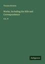 Thomas Browne: Works, Including his Hife and Correspondence, Buch