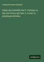 Joseph Hermann Schmalz: Ueber die Latinität des P. Vatinius in den bei Cicero ad Fam: V, 9 und 10 erhaltenen Briefen, Buch