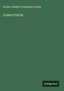 Gustav Adolph Constantin Frantz: Unsere Politik, Buch
