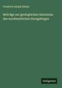Friedrich Adolph Römer: Beiträge zur geologischen Kenntniss des nordwestlichen Harzgebirges, Buch