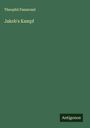 Theophil Passavant: Jakob's Kampf, Buch