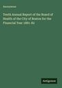 Anonymous: Tenth Annual Report of the Board of Health of the City of Boston for the Financial Year 1881-82, Buch