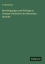 N. Sparschuh: Berichtigungen und Beiträge zu Grimms Geschichte der deutschen Sprache, Buch