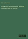 Alexandre Dumas: Frankreich und Europa vor, während und nach dem 24. Februar, Buch
