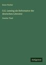 Kuno Fischer: G.E. Lessing als Reformator der deutschen Literatur, Buch