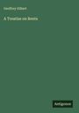 Geoffrey Gilbert: A Treatise on Rents, Buch