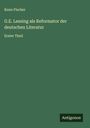 Kuno Fischer: G.E. Lessing als Reformator der deutschen Literatur, Buch