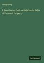 George Long: A Treatise on the Law Relative to Sales of Personal Property, Buch