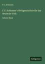 F. C. Schlosser: F.C. Schlosser's Weltgeschichte für das deutsche Volk, Buch