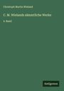Christoph Martin Wieland: C. M. Wielands sämmtliche Werke, Buch