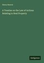Henry Roscoe: A Treatise on the Law of Actions Relating to Real Property, Buch