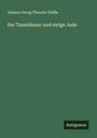 Johann Georg Theodor Gräße: Der Tannhäuser und ewige Jude, Buch