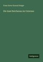 Franz Xaver Konrad Staiger: Die Insel Reichenau im Untersee, Buch