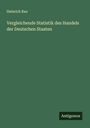 Heinrich Rau: Vergleichende Statistik des Handels der Deutschen Staaten, Buch
