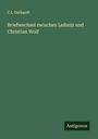 C. I. Gerhardt: Briefwechsel zwischen Leibniz und Christian Wolf, Buch