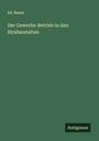 Ad. Bauer: Der Gewerbs-Betrieb in den Strafanstalten, Buch