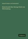 Eduard Freiherr von Seckendorff: Reimchronik über Herzog Ulrich von Württemberg, Buch