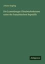 Johann Engling: Die Luxemburger Glaubensbekenner unter der französischen Republik, Buch