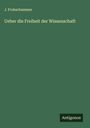 J. Frohschammer: Ueber die Freiheit der Wissenschaft, Buch
