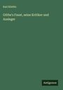 Karl Köstlin: Göthe's Faust, seine Kritiker und Ausleger, Buch