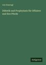 von Grauvogl: Diätetik und Prophylaxis für Offiziere und ihre Pferde, Buch
